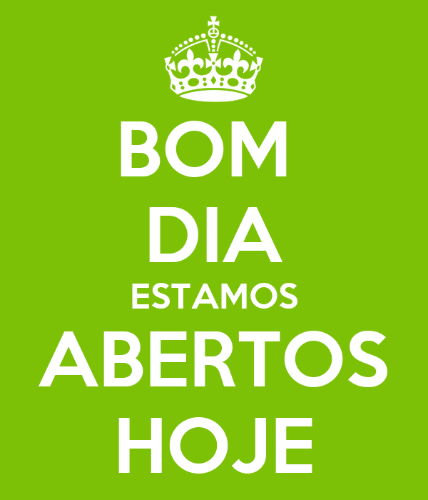 bom-dia-estamos-abertos-hoje-3.png